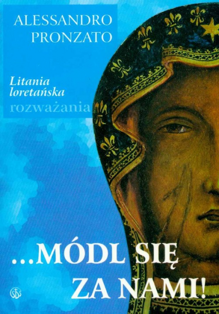 Módl się za nami Litania loretańska rozważania - Alessandro Pronzato | okładka
