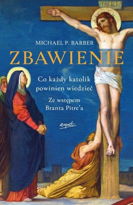 Zbawienie Co każdy katolik powinien wiedzieć - Michael Barber | okładka