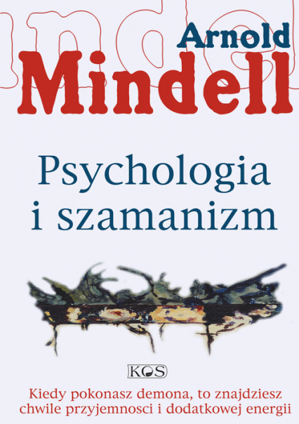Psychologia i szamanizm - Arnold Mindell | okładka