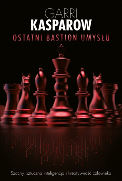 Ostatni bastion umysłu - Garri Kasparow | okładka