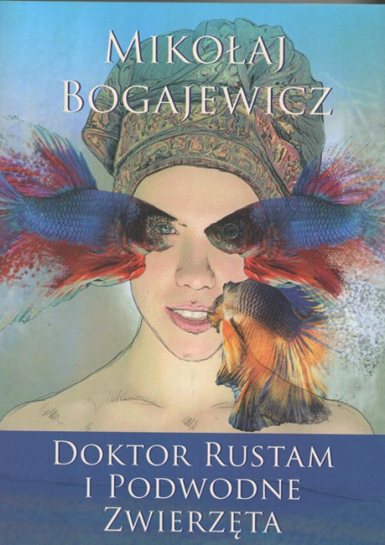 Doktor Rustam i podwodne zwierzęta - Mikołaj Bogajewicz | okładka