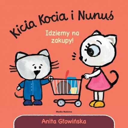 Kicia Kocia i Nunuś Idziemy na zakupy! - Anita Głowińska | okładka