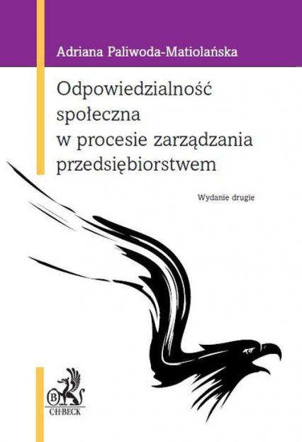 Odpowiedzialność społeczna w procesie zarządzania przedsiębiorstwem - Adriana Paliwoda-Matiolańska | okładka