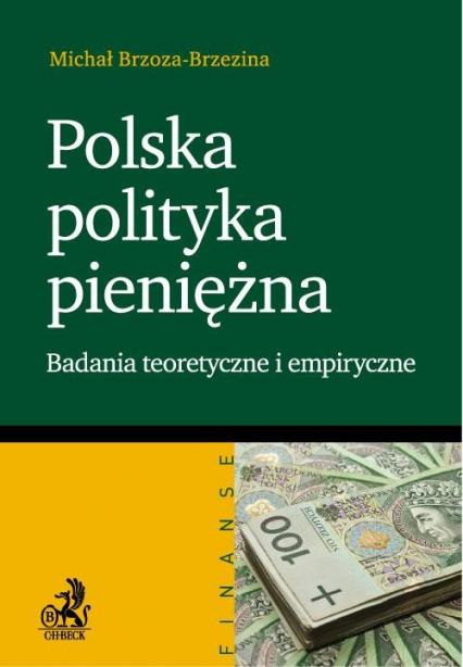 Polska polityka pieniężna Badania teoretyczne i empiryczne - Michał Brzoza-Brzezina | okładka