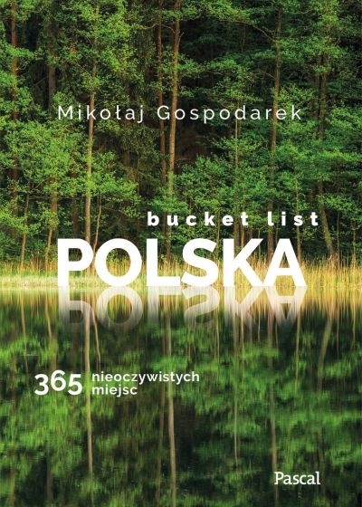Bucket list Polska. 365 nieoczywistych miejsc - Mikołaj Gospodarek | okładka