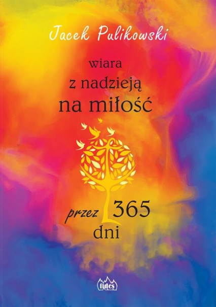 Wiara z nadzieją na miłość przez 365 dni - Jacek Pulikowski | okładka