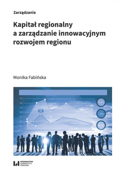 Kapitał regionalny a zarządzanie innowacyjnym rozwojem regionu - Monika Fabińska | okładka