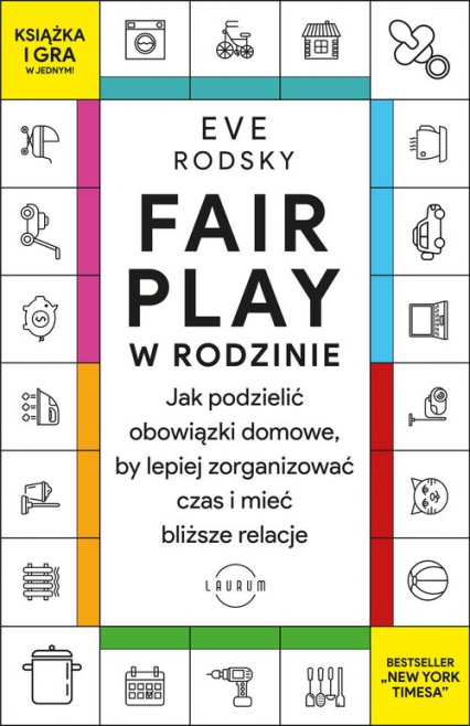 Fair Play w rodzinie Jak podzielić obowiązki domowe, by lepiej zorganizować czas i mieć bliższe relacje - Eve Rodsky | okładka