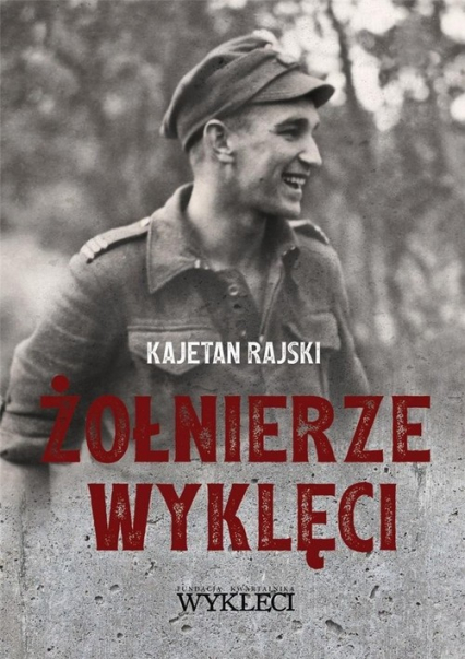 Żołnierze wyklęci - Kajetan Rajski | okładka