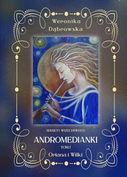 Oriana i Wilki Andromedianki Tom 1 - Weronika Dąbrowska | okładka