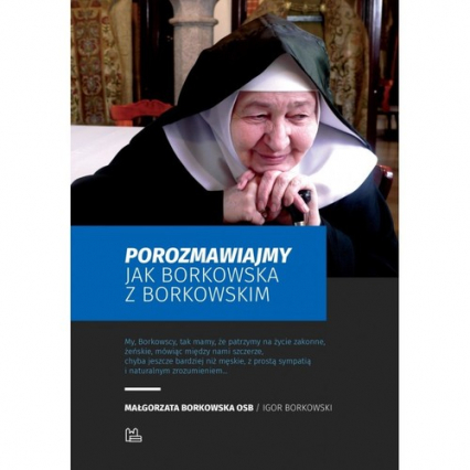 Porozmawiajmy jak Borkowska z Borkowskim - Borkowski Igor, Małgorzata  Borkowska | okładka