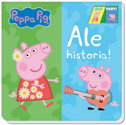 Peppa Pig Do Pary! Ale historia! - Opracowanie Zbiorowe | okładka