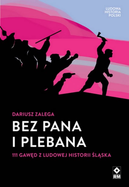 Bez Pana i Plebana 111 gawęd z ludowej historii Śląska - Dariusz Zalega | okładka