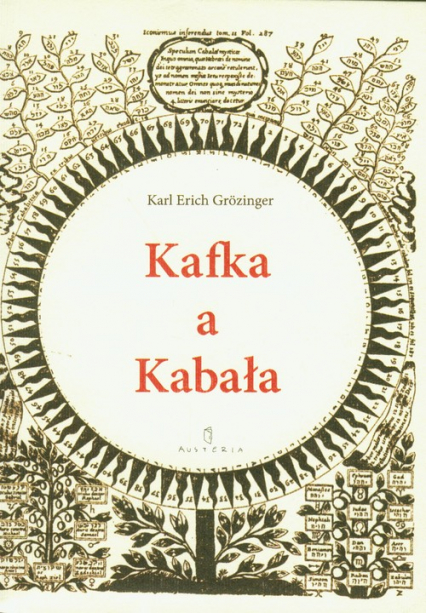 Kafka a Kabała Pierwiastek żydowski w dziele i myśleniu Franza Kafki - Grozinger Karl Erich | okładka