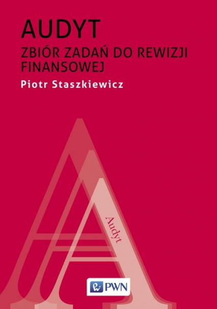 Audyt Zbiór zadań do rewizji finansowej - Piotr Staszkiewicz | okładka