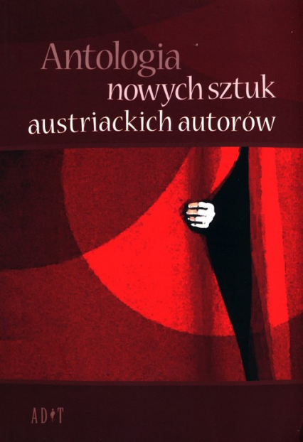 Antologia nowych sztuk austriackich autorów - Hassler Silke, Rathenbock Elisabeth V., Woelfl Robert | okładka