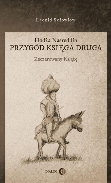 Hodża Nasreddin Przygód księga druga Zaczarowany książę - Leonid Sołowiow | okładka