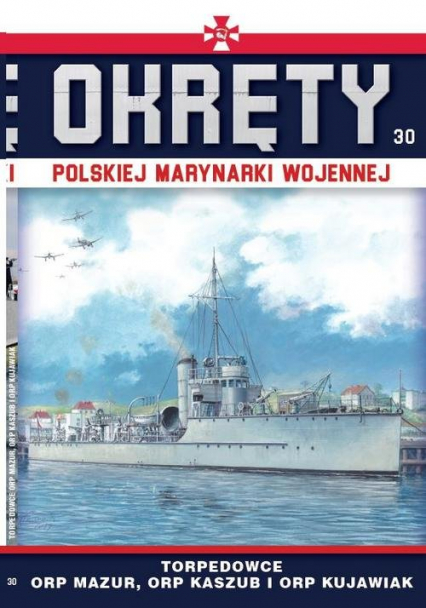 Okręty Polskiej Marynarki Wojennej Tom 30 Torpedowce - Grzegorz Nowak | okładka