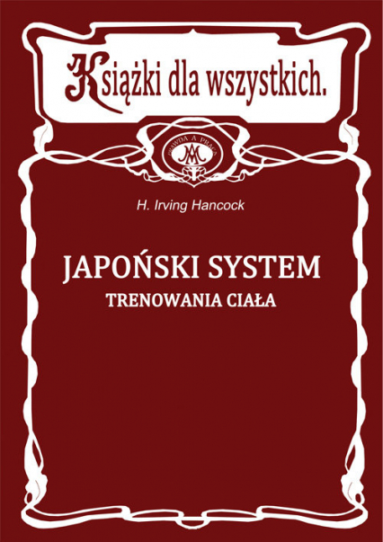 Japoński system trenowania ciała - Irving Hancock | okładka