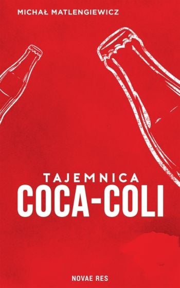 Tajemnica Coca Coli
 - Michał Matlengiewicz | okładka