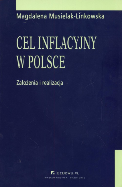 Cel inflacyjny w Polsce założenia i realizacja - Magdalena Musielak-Linkowska | okładka