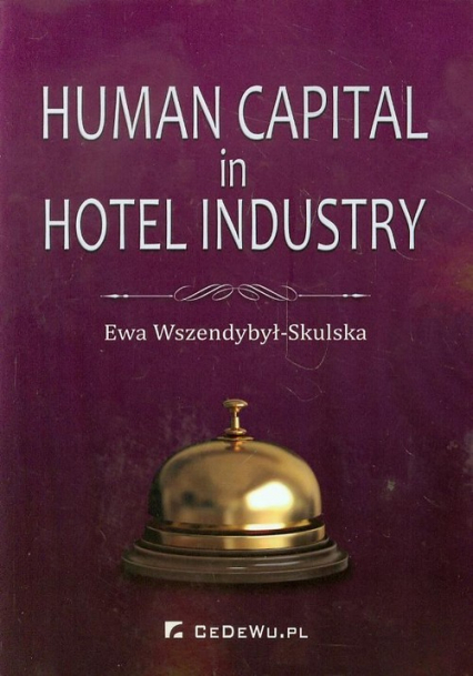 Human Capital in Hotel Industry - Wszendybył-Skulska Ewa | okładka