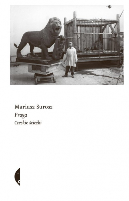 Praga Czeskie ścieżki - Mariusz  Surosz | okładka
