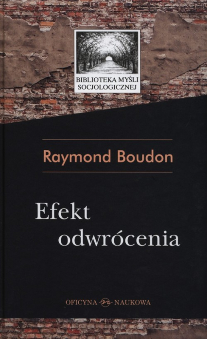 Efekt odwrócenia Niezamierzone skutki działań społecznych - Raymond Boudon | okładka