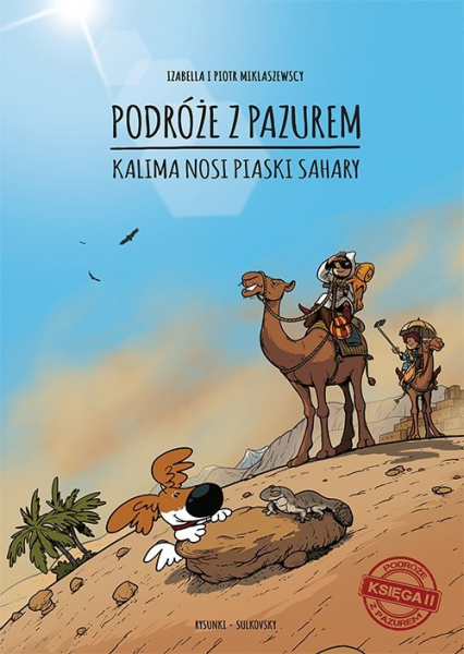 Podróże z pazurem Księga 2 Kalima nosi piaski Sahary. - Miklaszewska Izabella, Miklaszewski Piotr | okładka
