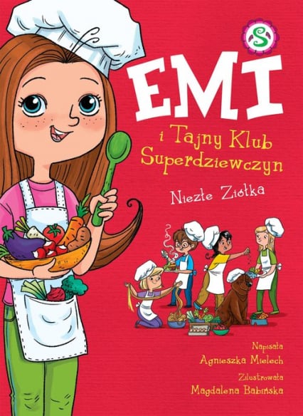 Emi i Tajny Klub Superdziewczyn Tom 12 Niezłe Ziółka - Agnieszka Mielech | okładka