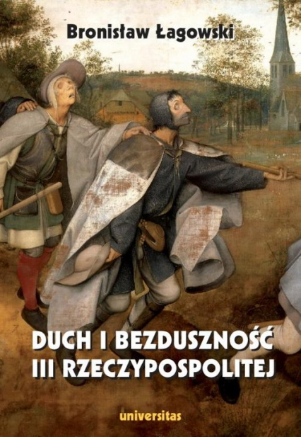 Duch i bezduszność III Rzeczypospolitej - Bronisław Łagowski | okładka