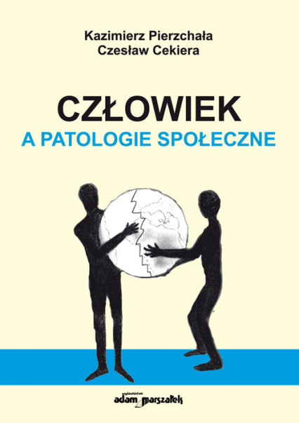 Człowiek a patologie społeczne - Cekiera Czesław, Kazimierz Pierzchała | okładka