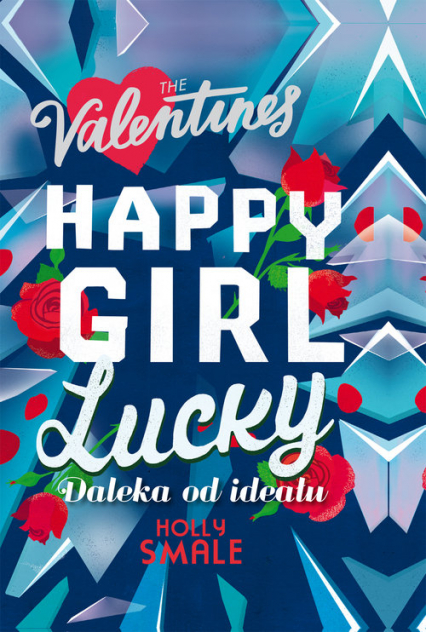 Happy Girl Lucky Daleka od ideału - Holly Smale | okładka