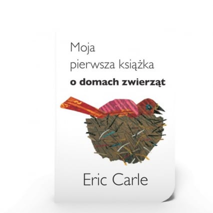 Moja pierwsza książka o domach zwierząt - Eric Carle | okładka