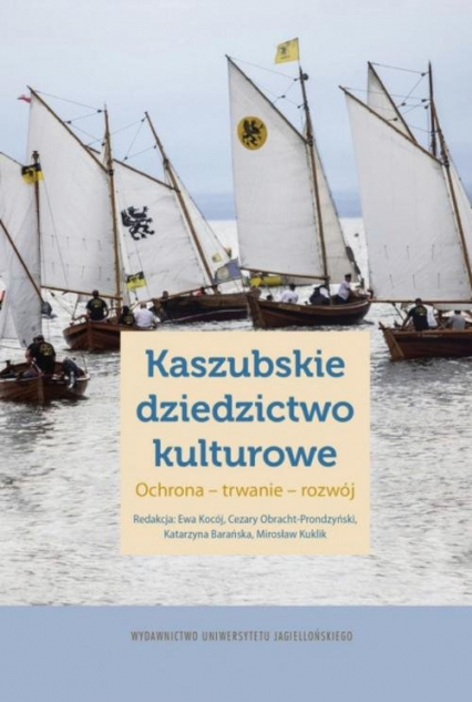 Kaszubskie dziedzictwo kulturowe Ochrona – trwanie – rozwój - Opracowanie Zbiorowe | okładka