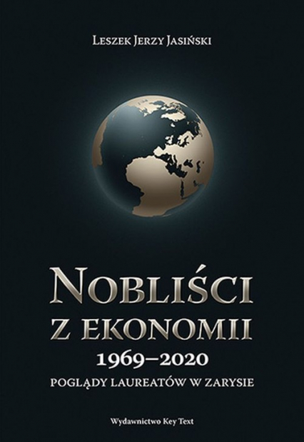 Nobliści z ekonomii 1969-2018 Poglądy laureatów w zarysie - Jasiński Leszek Jerzy | okładka
