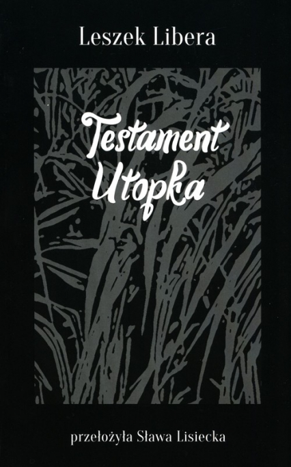 Testament Utopka - Leszek Libera | okładka