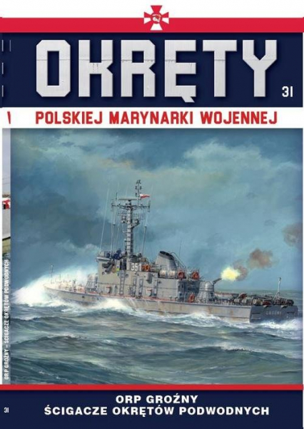 Okręty Polskiej Marynarki Wojennej Tom 31 ORP Groźny - Grzegorz Nowak | okładka