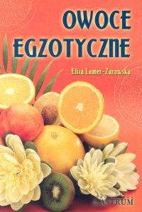 Owoce egzotyczne - Eliza Lamer-Zarawska | okładka