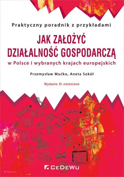 Jak założyć i prowadzić działalność gospodarczą w Polsce i wybranych krajach europejskich - Sokół Anna | okładka