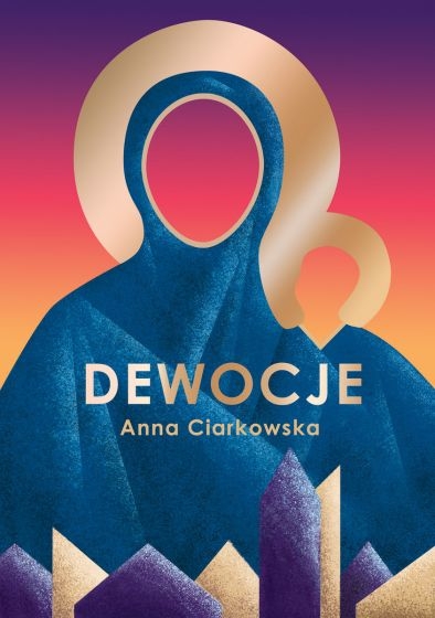 Dewocje - Anna Ciarkowska | okładka