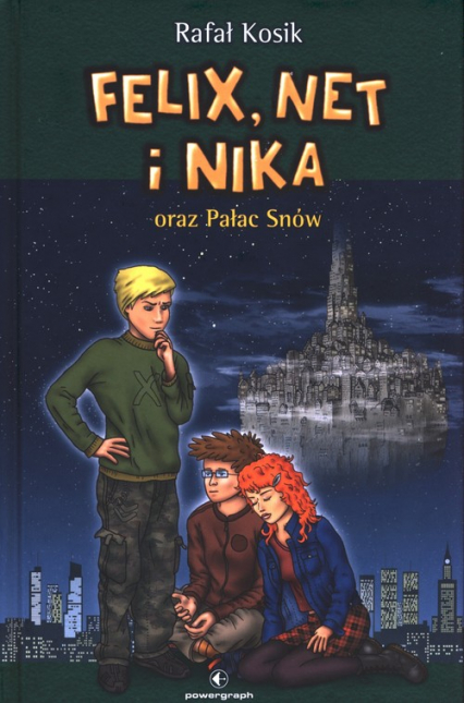 Felix Net i Nika oraz Pałac Snów - Rafał Kosik | okładka