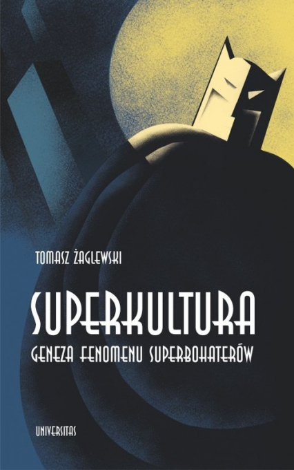Superkultura Geneza fenomenu superbohaterów - Tomasz Żaglewski | okładka