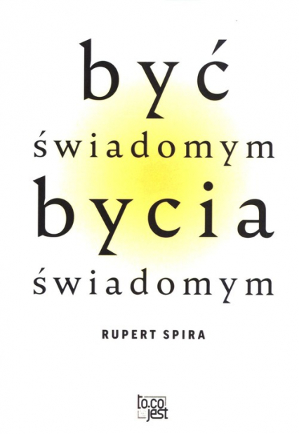 Być świadomym bycia świadomym - Rupert Spira | okładka