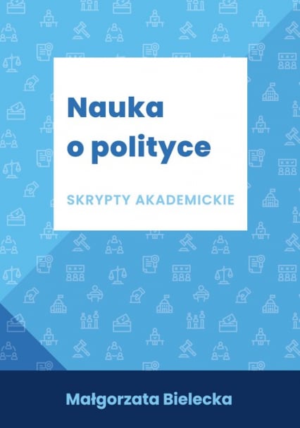 Nauka o polityce Skrypty akademickie - Małgorzata Bielecka | okładka