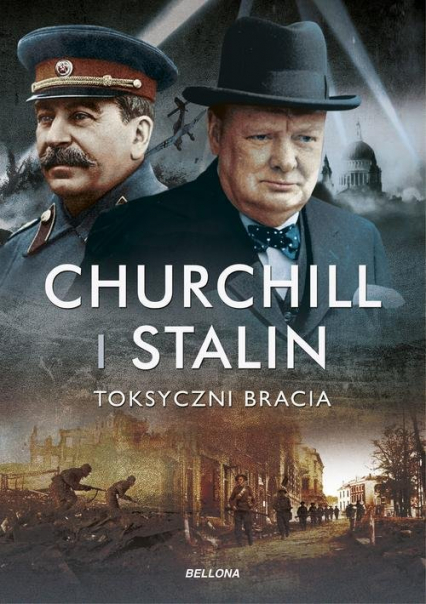 Churchill i Stalin Toksyczni bracia - Geoffrey Roberts | okładka