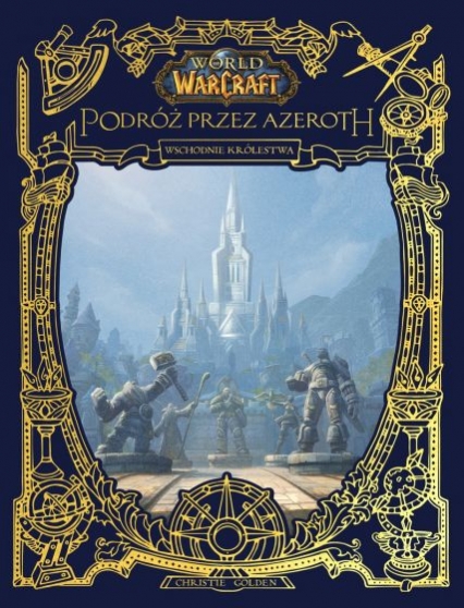 World of Warcraft: Podróż przez Azeroth. Wschodnie królestwa
 - Christie Golden | okładka