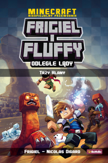 Minecraft Nieoficjalny przewodnik Frigiel i Fluffy Odległe lądy Trzy klany - Digard Nicolas, Frigiel | okładka