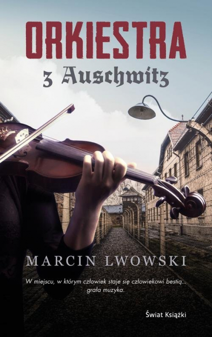 Orkiestra z Auschwitz - Marcin Lwowski | okładka