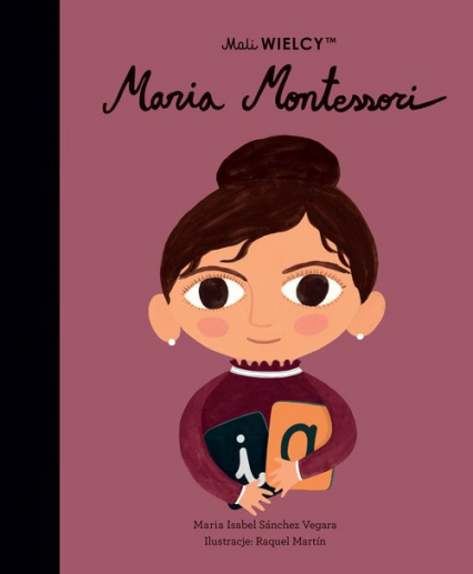 Mali WIELCY Maria Montessori - Maria Isabel  Sanchez-Vegara | okładka